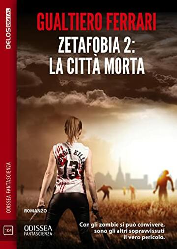 Zetafobia 2 - La citt&agrave; morta