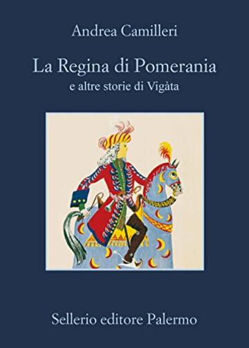 La Regina di Pomerania e altre storie di Vig&agrave;ta (La memoria Vol. 882)