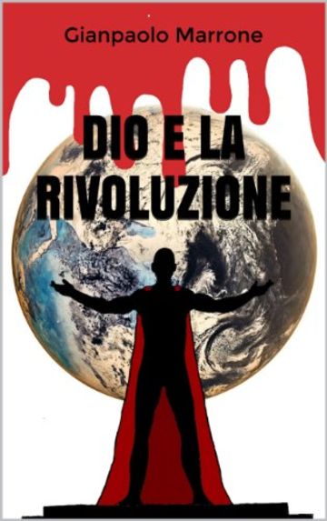 DIO E LA RIVOLUZIONE (Futuristiche Vol. 1)
