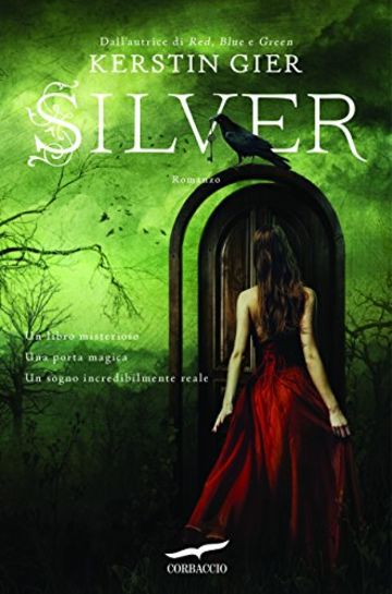 Silver. Il libro dei sogni: La trilogia dei sogni [vol.1] (Grandi Romanzi Corbaccio)