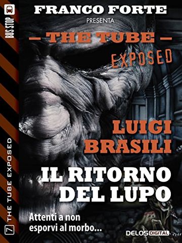 Il ritorno del Lupo: 7 (The Tube Exposed)