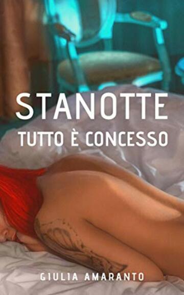 Stanotte tutto &egrave; concesso: un gruppo di amici e un gioco stuzzicante