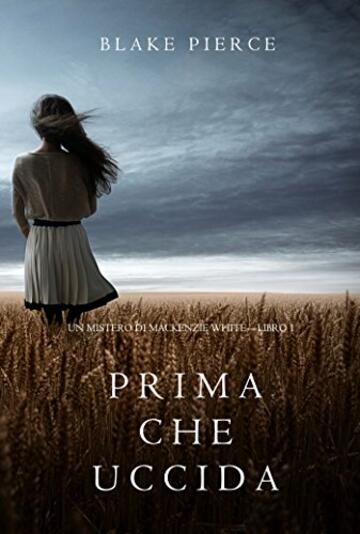 Prima Che Uccida (Un Mistero di Mackenzie White&mdash;Libro 1)