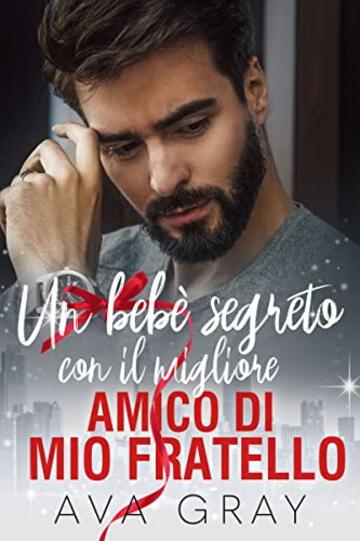 Un beb&egrave; segreto con il migliore amico di mio fratello