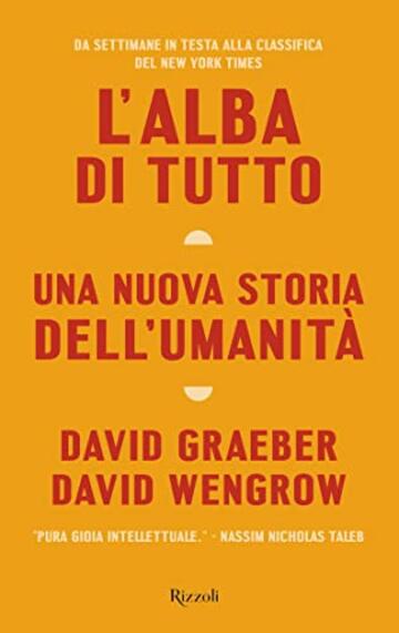 L'alba di tutto: Una nuova storia dell'umanit&agrave;