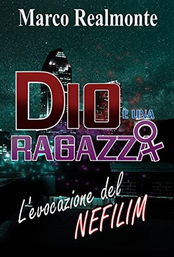 Dio &egrave; una Ragazza 3: L'evocazione del Nefilim