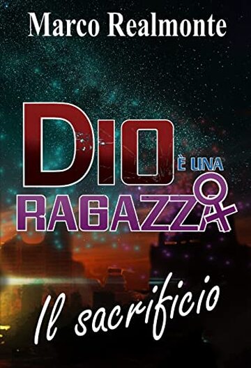 Dio &egrave; una Ragazza 4: Il sacrificio