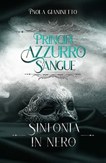 Sinfonia in nero (Principi Azzurro Sangue)