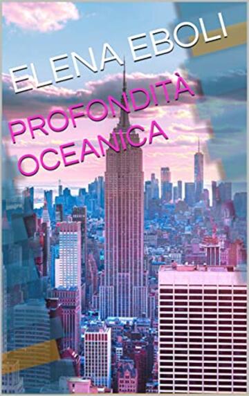 PROFONDIT&Agrave; OCEANICA: Elena Eboli