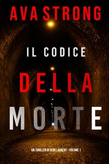 Il Codice della Morte (Un Thriller di Remi Laurent &ndash; Volume 1)