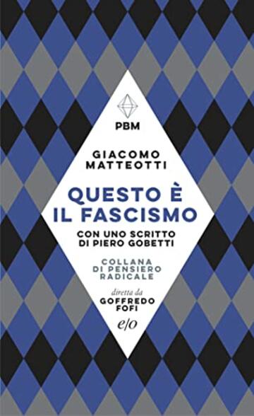Questo &egrave; il fascismo: Con uno scritto di Piero Gobetti