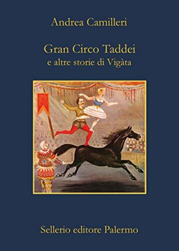 Gran Circo Taddei: e altre storie di Vig&agrave;ta (La memoria Vol. 845)