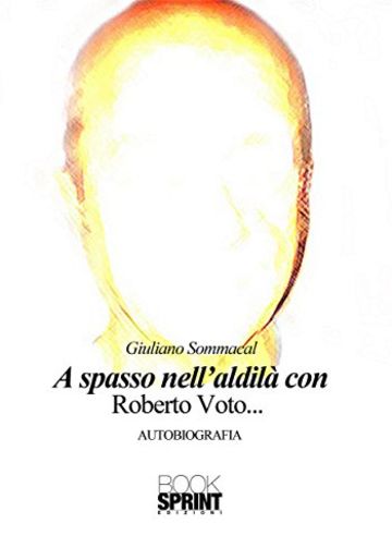 A spasso nell'aldil&Atilde;&nbsp; con Roberto Voto...