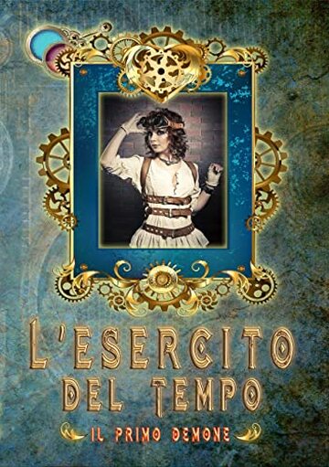 L'Esercito del Tempo: Il primo demone (Storie fantasty (il nuovo filone narrativo, l'originale) Vol. 1)