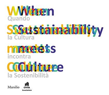 When Sustainability meets Culture: Quando la cultura incontra la sostenibilit&agrave;