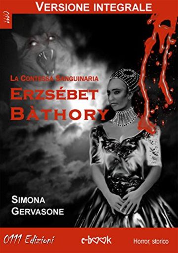 Erzs&eacute;bet B&agrave;thory (versione integrale) (LaNera)