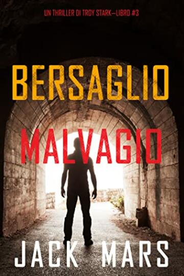 Bersaglio malvagio (Un thriller di Troy Stark&mdash;Libro #3)