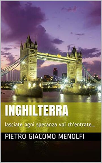 INGHILTERRA: lasciate ogni speranza voi ch'entrate...