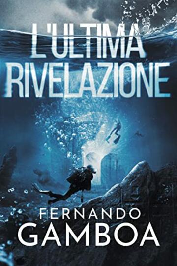 L&rsquo;ULTIMA RIVELAZIONE (Le avventure di Ulises Vidal Vol. 3)