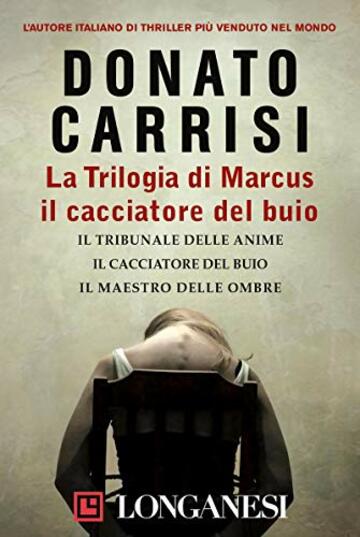 La Trilogia di Marcus, il cacciatore del buio: Il tribunale delle anime, Il cacciatore del buio, Il maestro delle ombre