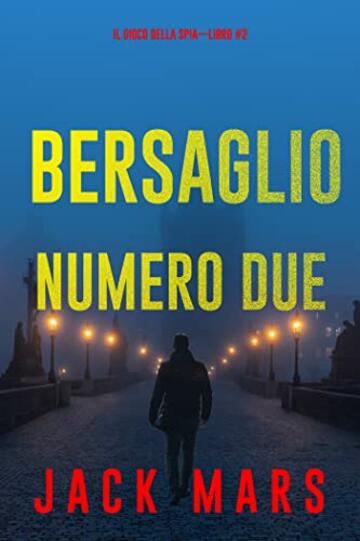 Bersaglio numero due (Il gioco della spia&mdash;Libro #2)