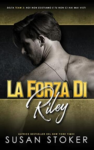 La forza di Riley (Team Delta Due Vol. 5)