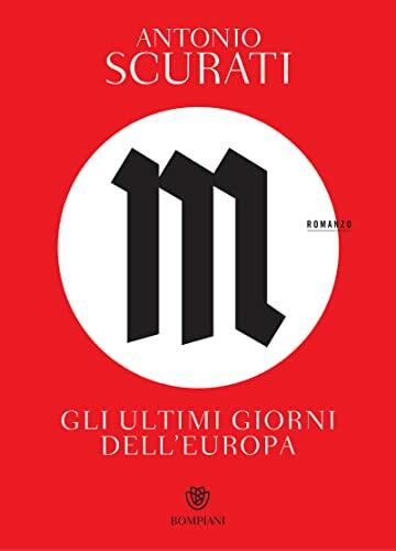 M. Gli ultimi giorni dell'Europa (Il romanzo di Mussolini Vol. 3)