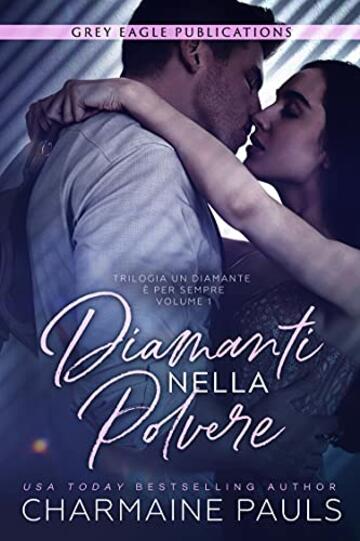 Diamanti nella polvere (Un diamante &egrave; per sempre Vol. 1)