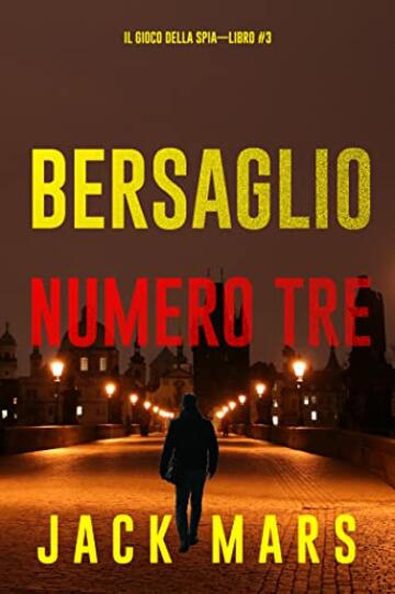Bersaglio numero tre (Il gioco della spia&mdash;Libro #3)