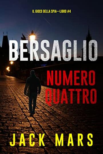 Bersaglio numero quattro (Il gioco della spia&mdash;Libro #4)