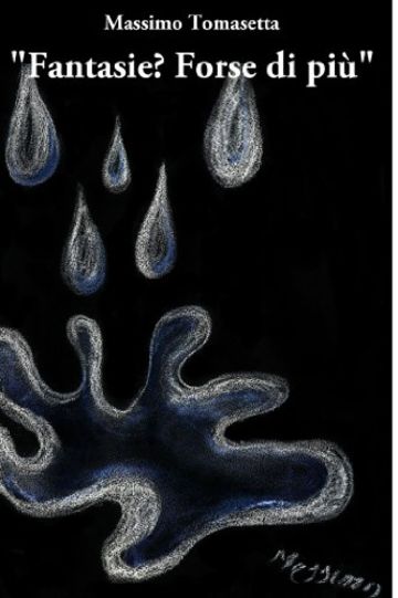 Fantasie? Forse di pi&ugrave;
