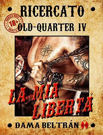 La mia Libert&agrave;: Solo lei pu&ograve; salvare il drago dall'oscurit&agrave; (Old-Quarter (IT) Vol. 4)