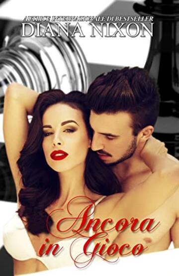 Ancora in Gioco (Scacco Matto Vol. 3)