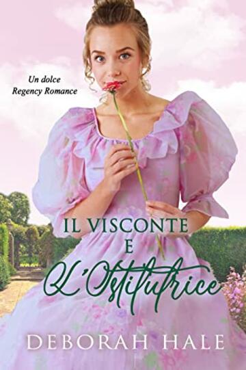 Il visconte e l&rsquo;istitutrice: Un dolce Regency Romance