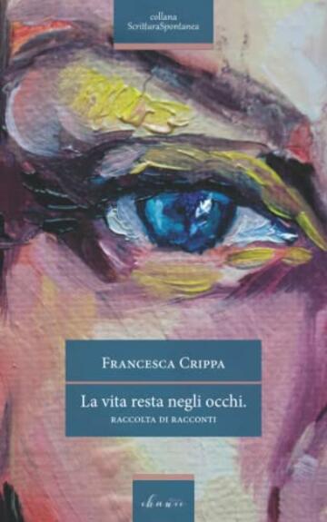 La vita resta negli occhi
