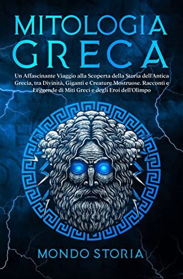MITOLOGIA GRECA: I miti greci dai tortuosi sentieri del monte olimpo agli eroi dall&rsquo;eterno fascino. Esplora la pi&ugrave; grande raccolta di leggende senza tempo che hanno reso grande l&rsquo;Antica Grecia.