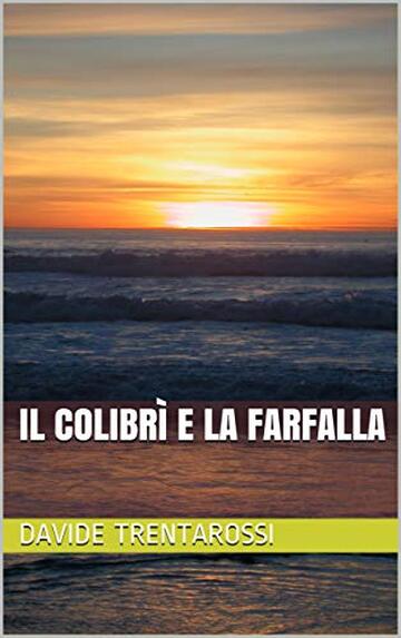 Il Colibr&igrave; e La Farfalla
