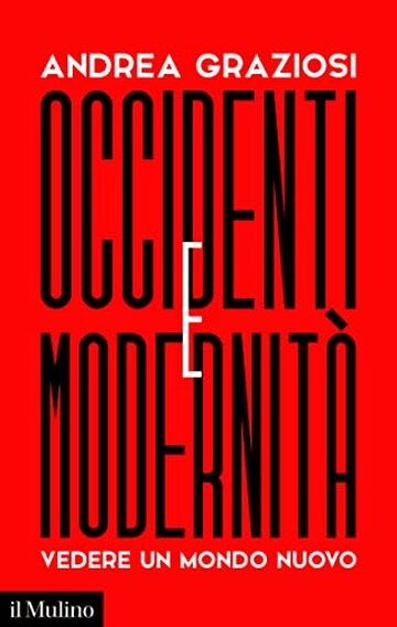Occidenti e Modernit&agrave;: Vedere un mondo nuovo