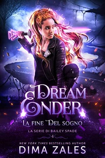 La fine del sogno (La Serie di Bailey Spade Vol. 4)