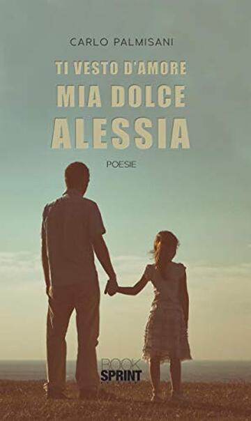 Ti vesto d&rsquo;amore mia dolce Alessia
