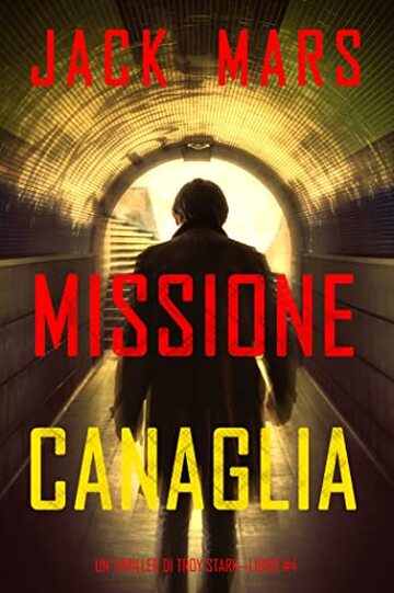 Missione canaglia (Un thriller di Troy Stark&mdash;Libro #4)