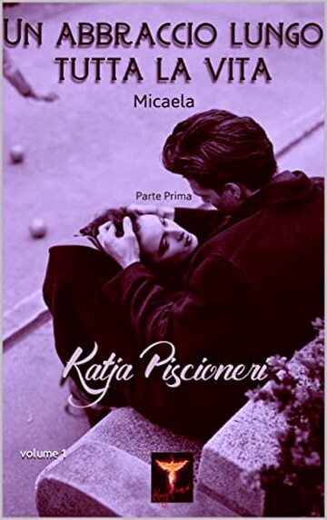 Un abbraccio lungo tutta la vita: Micaela (Un abbraccio: dilogia Vol. 1)