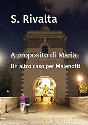 A proposito di Maria. Un altro caso per Malenotti