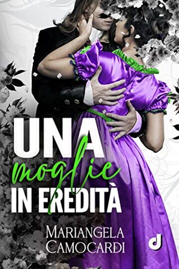 Una moglie in eredit&agrave; (HistoricalRomance DriEditore)
