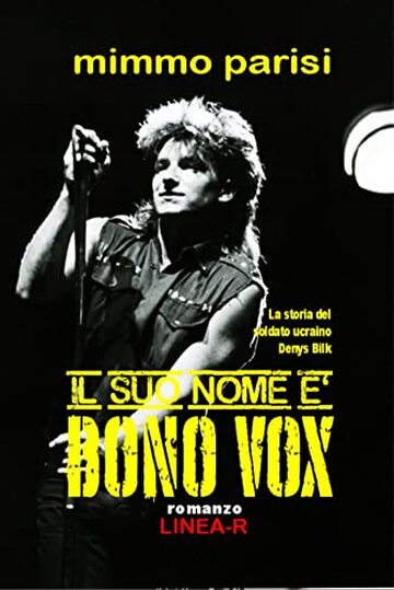 Il suo nome &egrave; Bono Vox: La storia del soldato ucraino Denys Bilk