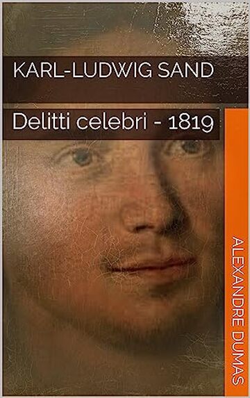 KARL-LUDWIG SAND : Delitti celebri - 1819