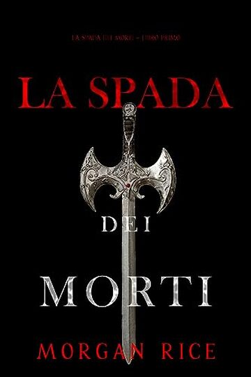 La Spada dei Morti (La Spada dei Morti &ndash; Libro Primo)
