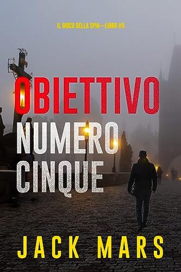 Obiettivo numero cinque (Il gioco della spia&mdash;Libro #5)