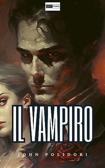Il vampiro: Con una dissertazione sul vampiro nella letteratura dell'ottocento