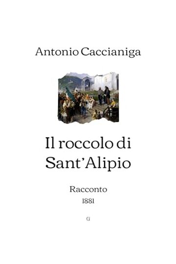 Il roccolo di Sant&rsquo;Alipio: Racconto (1881)